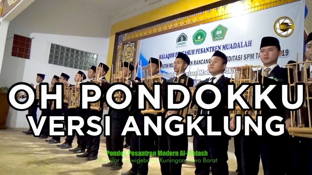 Hymne Oh Pondokku Versi Angklung Pondok Pesantren Modern Al Ikhlash