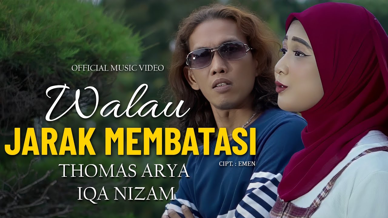 THOMAS ARYA & IQA NIZAM - WALAU JARAK MEMBATASI