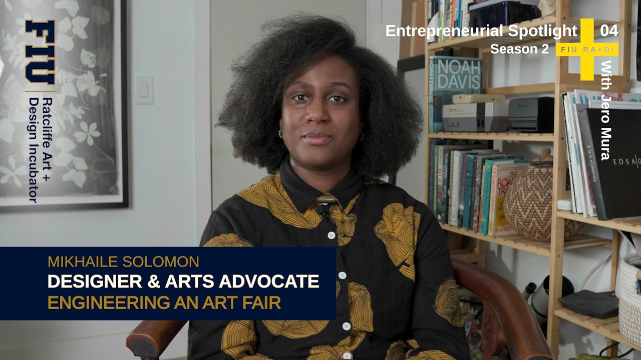 Mikhaile Solomon: Engineering an Art Fair | Entrepreneurial Spotlight – S2 EP 04