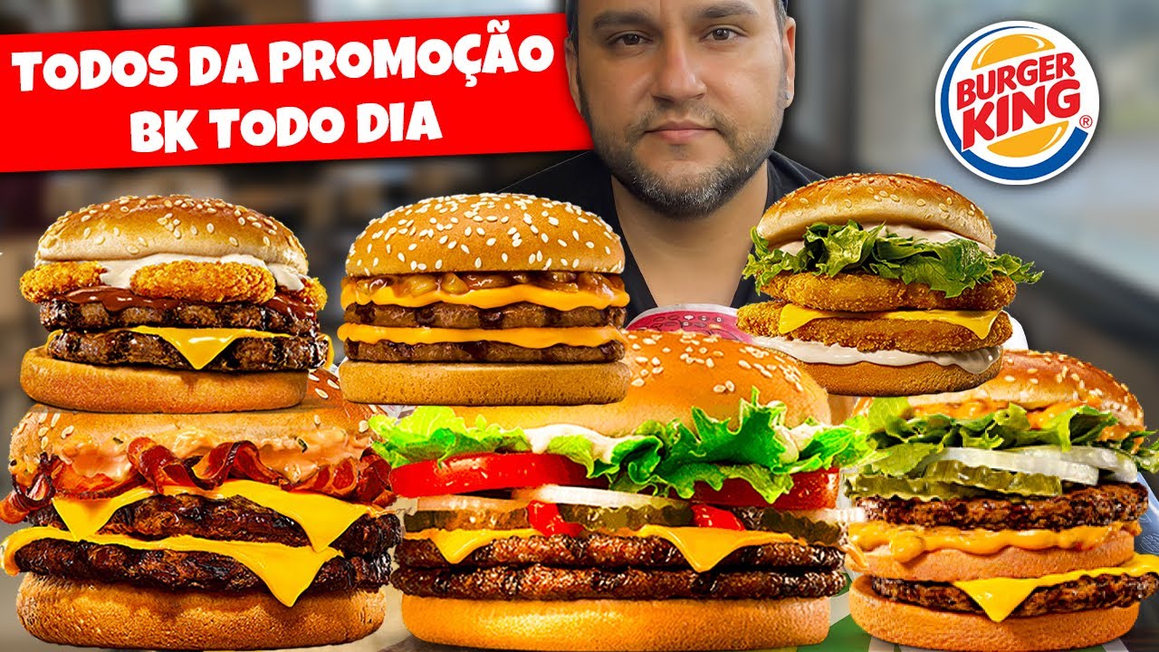 TODOS LANCHES DA PROMOÇÃO DO BURGER KING - BK TODO DIA