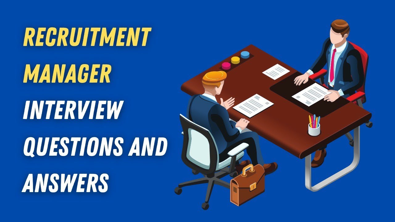 Recruitment Manager Interview Questions And Answers