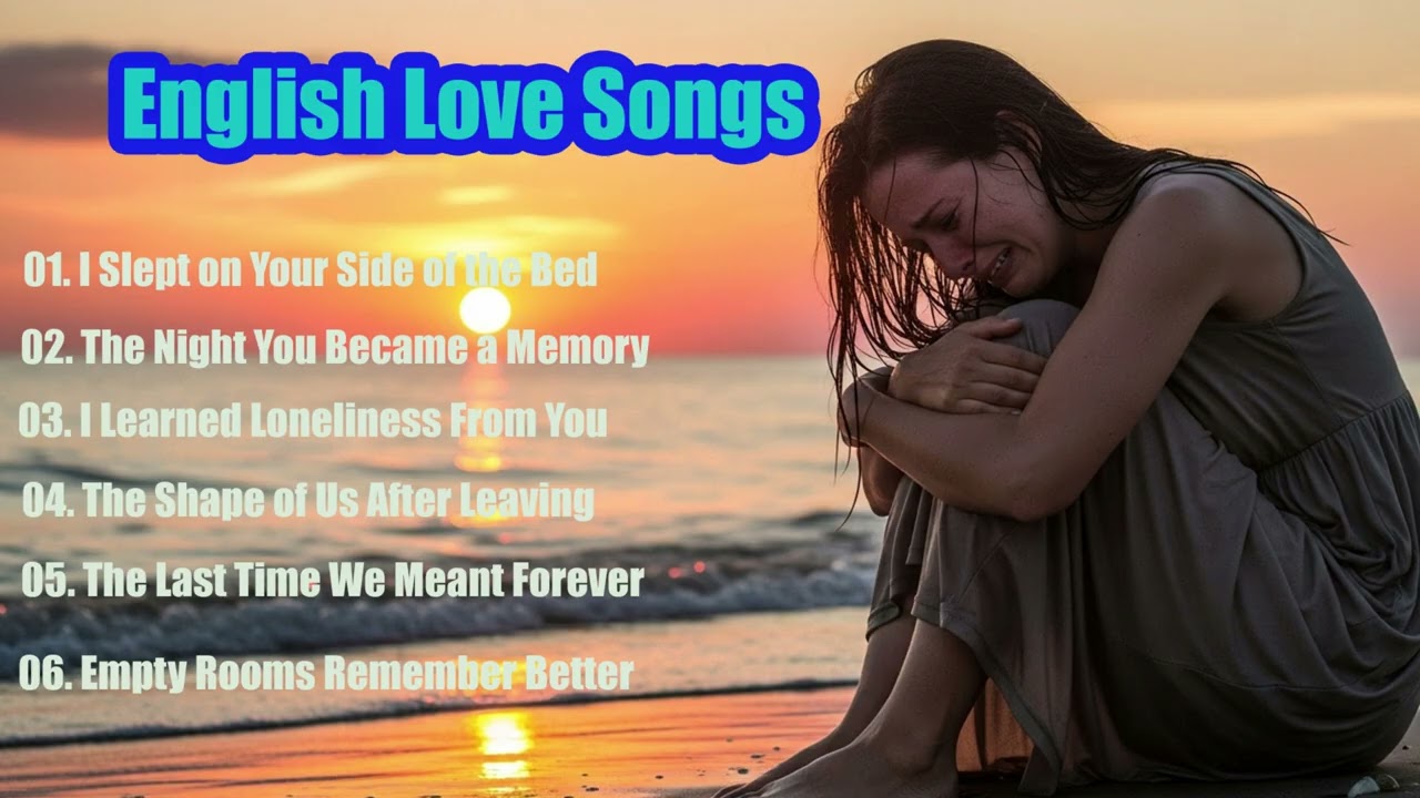 English Love Songs - Sad English Love Songs New Relaxing Playlist