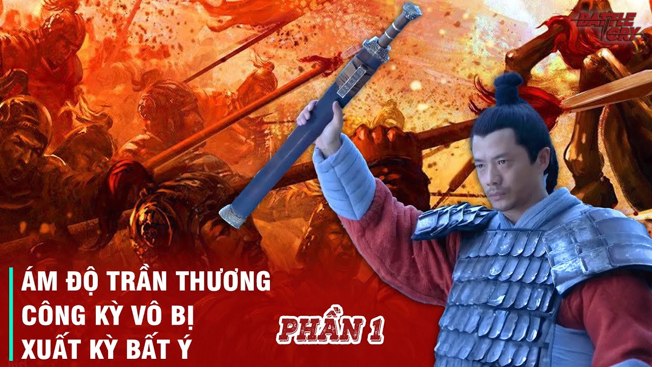 HÀN TÍN VÀ NHỮNG TINH HOA CỦA BINH PHÁP (PHẦN 1): ÁM ĐỘ TRẦN THƯƠNG - BỐI THỦY TRẬN ĐỒ