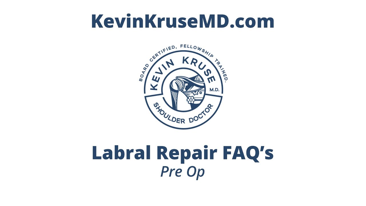 Labral Repair FAQs Pre Op by Dr Kevin Kruse MD