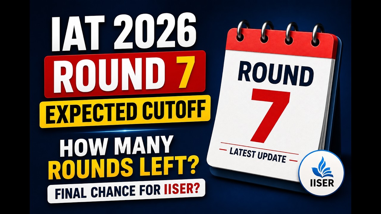 🚨 IAT 2026 Round 7 Expected Cutoff | HOW MANY ROUNDS LEFT? 😱 | Final Chance for IISER?