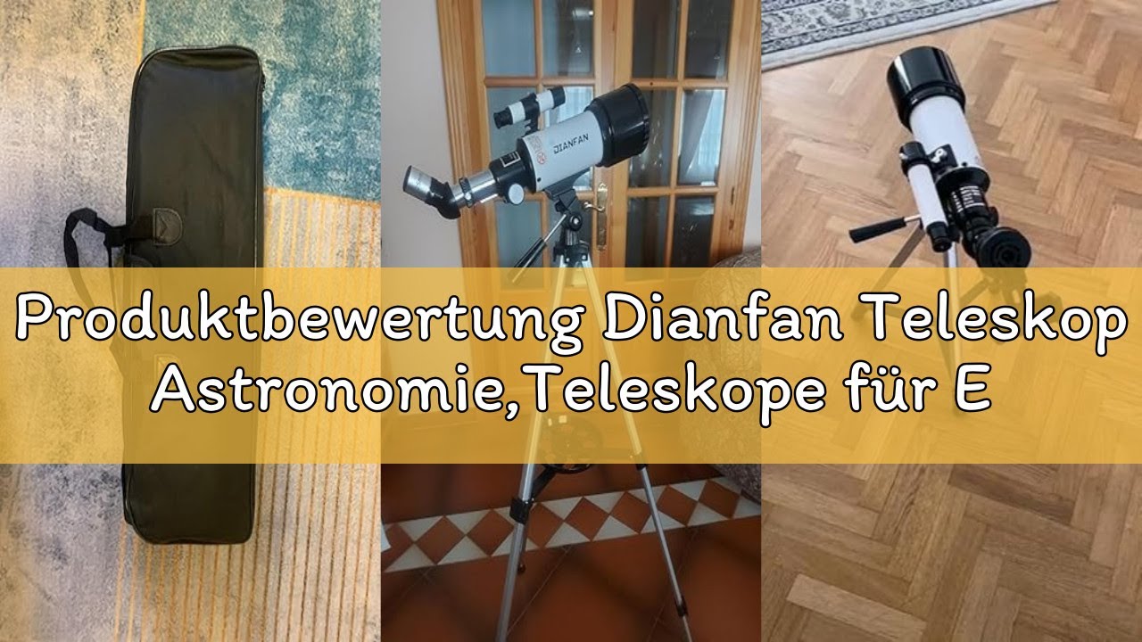 Produktbewertung Dianfan Teleskop Astronomie,Teleskope für Erwachsene, 70mm Blende Refraktor Telesko