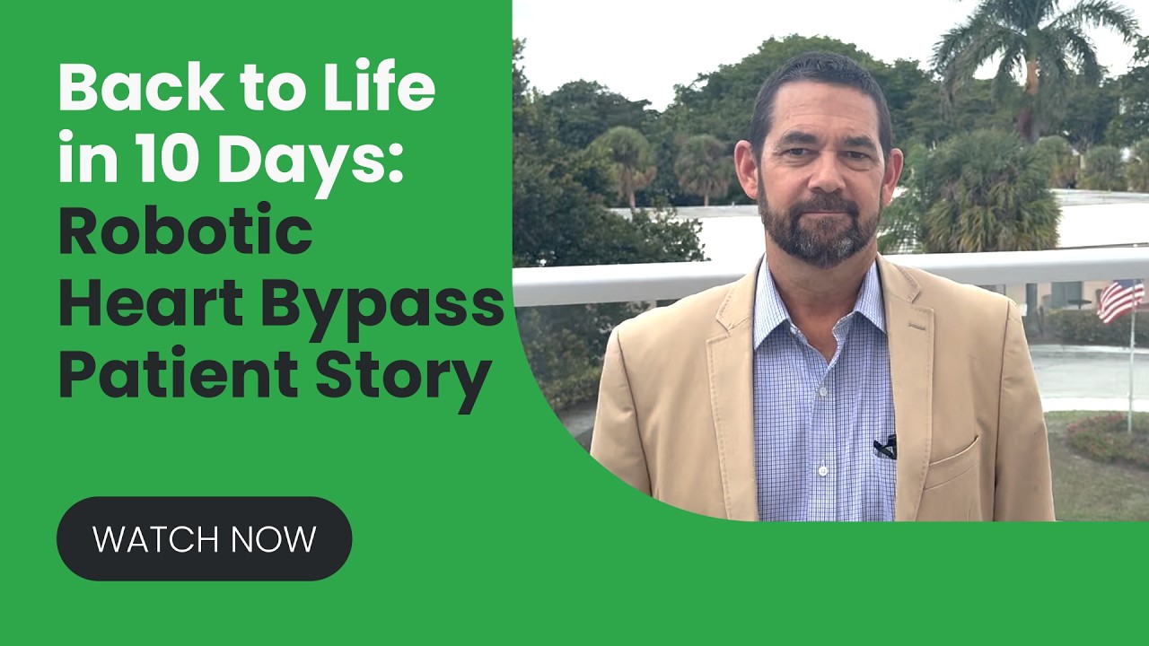Back to Life in 10 Days: Robotic Heart Bypass Patient Story