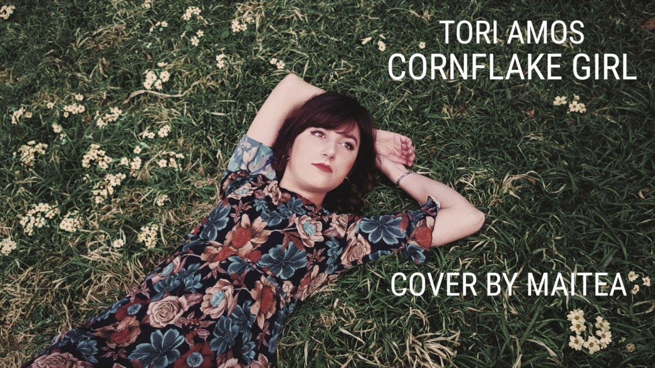 Cornflake Girl (Tori Amos) - Cover by Maitea