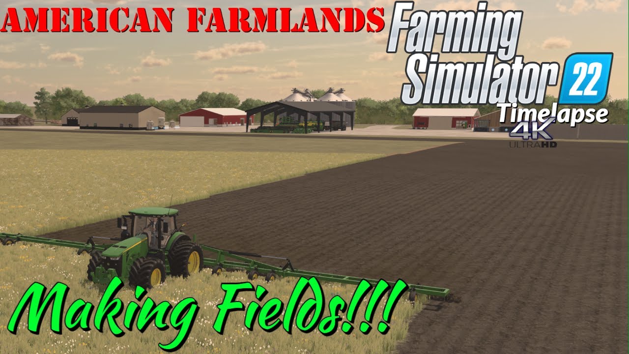 AMERICAN FARMLANDS | MAKING THE FIELDS!! | FS22 Timelapse 4K | Xbox Series X