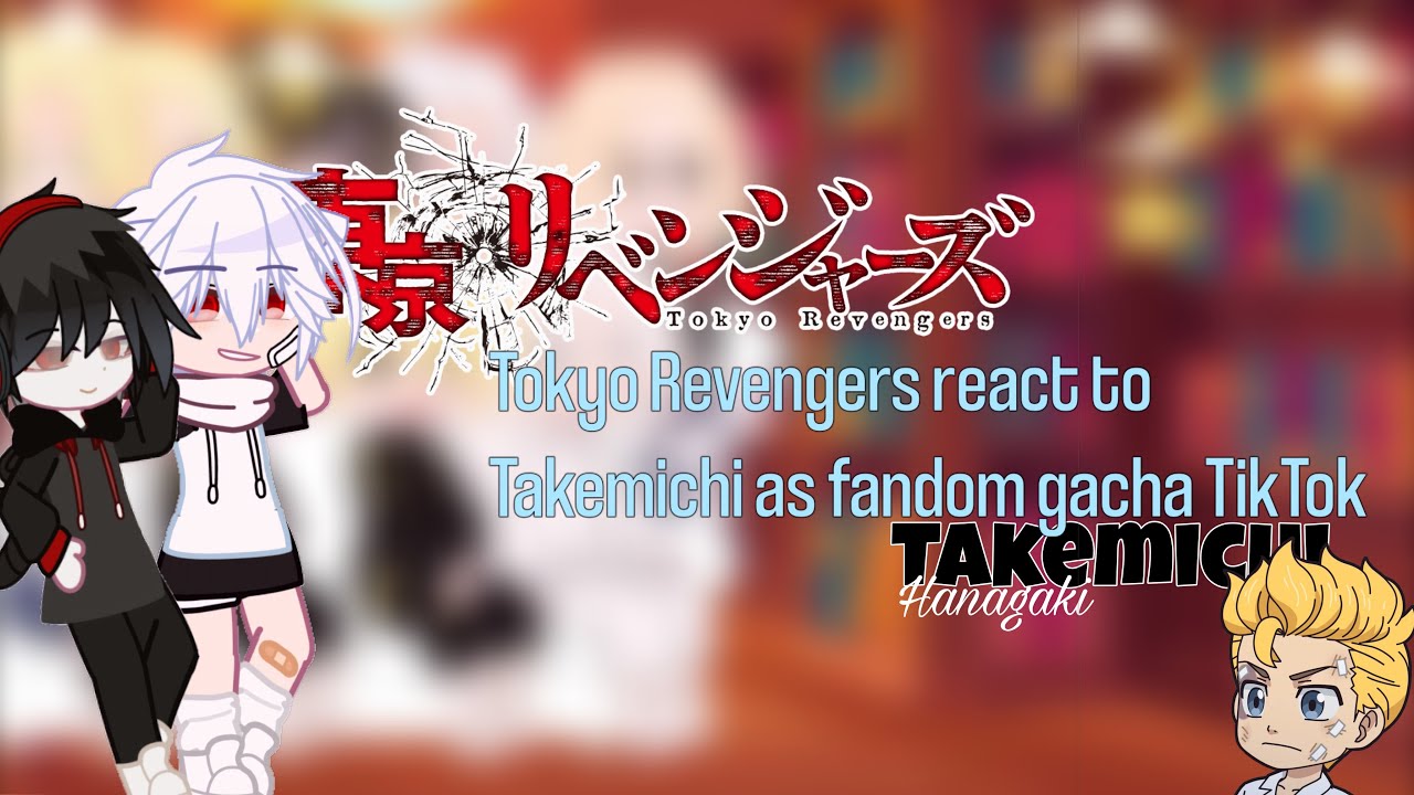 ||TR React To Takemichi as random Gacha TikTok||part1💓||Make by : Kanji🐧||Short like you😏||