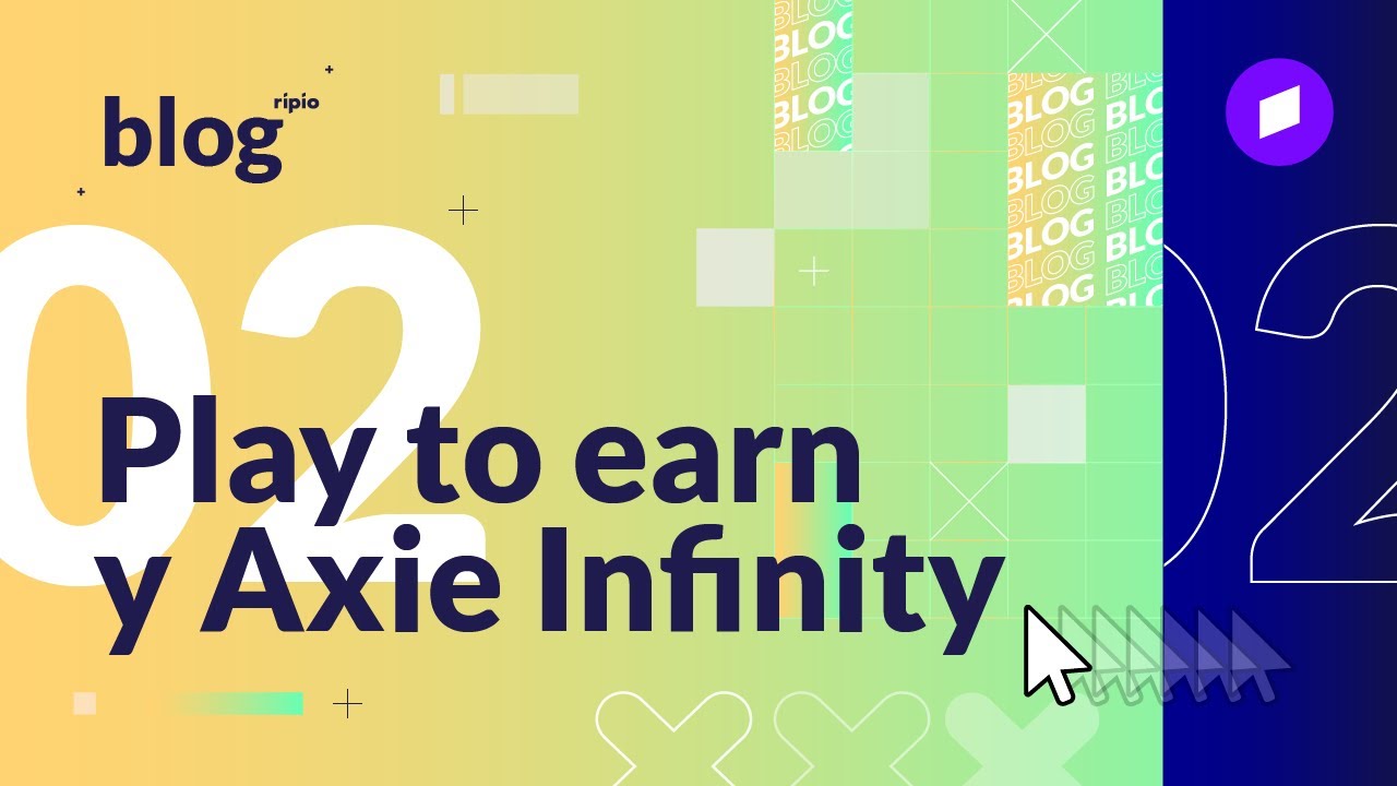🕹️ Todo sobre PLAY TO EARN y guía básica de AXIE INFINITY en español👾 | 🎥 Ripio Blog #2