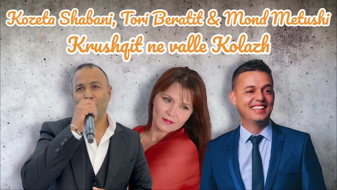 Kozeta Shabani, Tori Beratit & Mond Metushi - Krushqia ne Valle