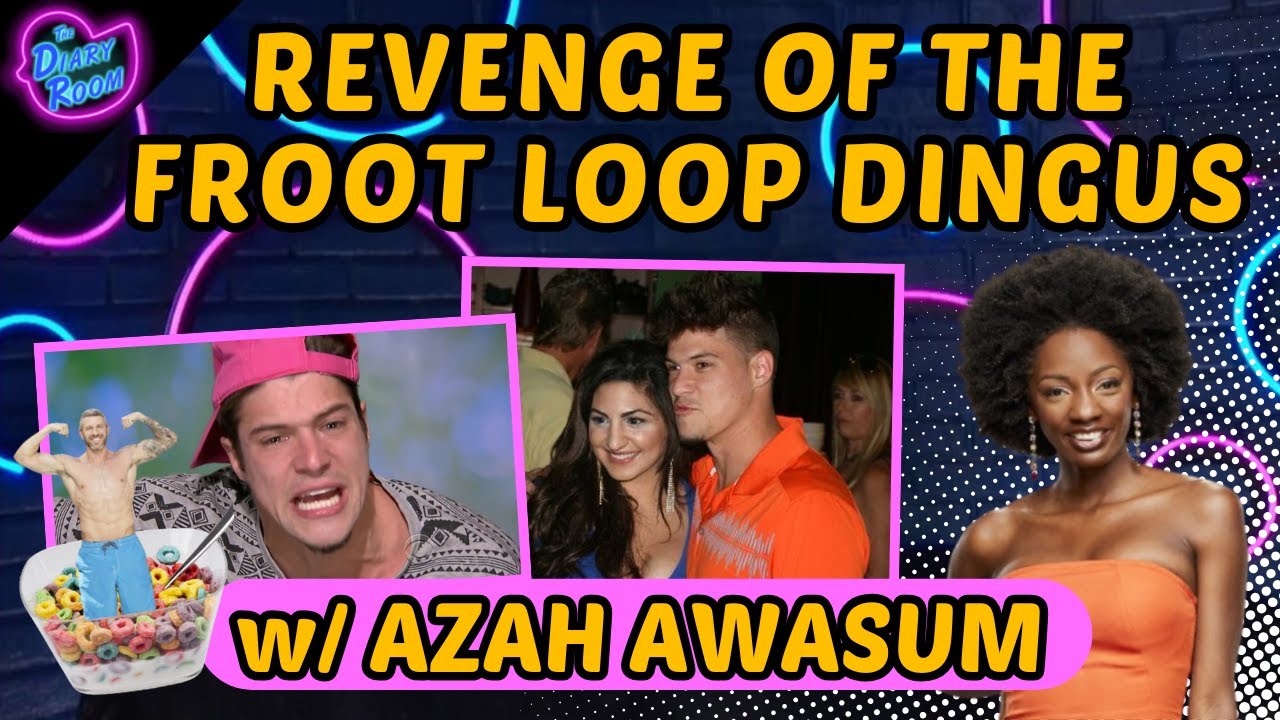 Revenge of the Froot Loop Dingus w/ BB23's Azah Awasum