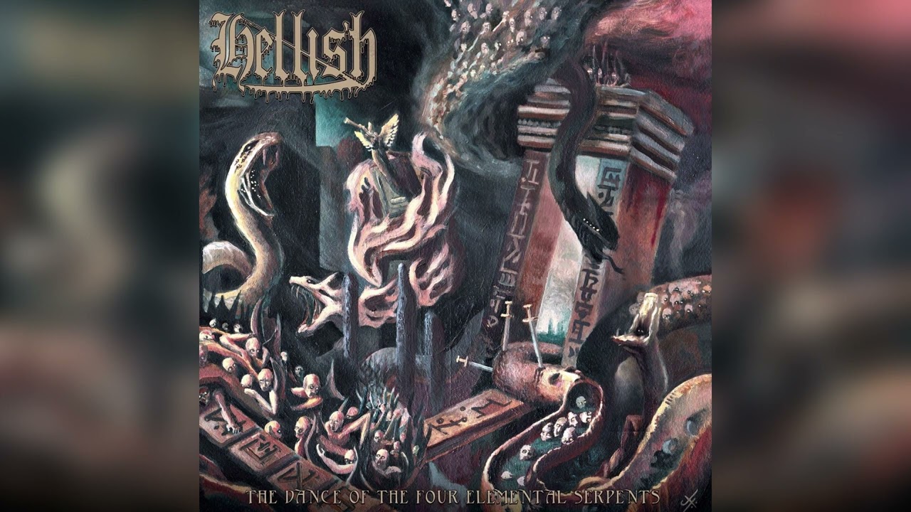 Hellish - The Dance of the Four Elemental Serpents (Full Album 2022)