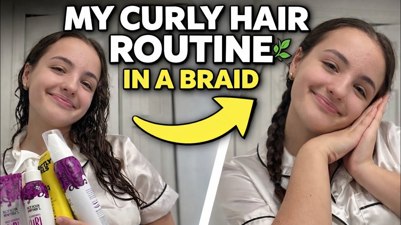my curly hair routine… in a braid !! 