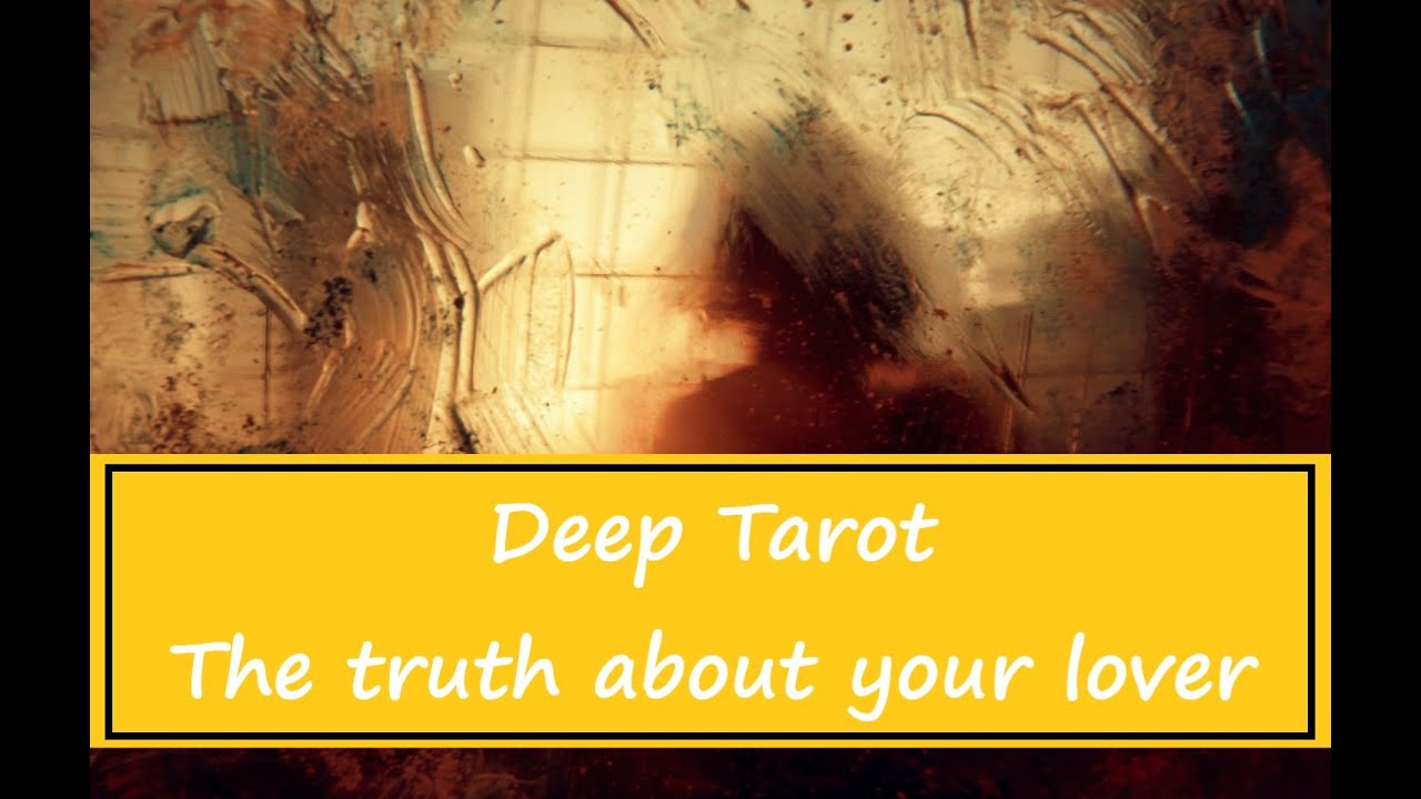 🤨 PICK A CARD // Deep Tarot - The Truth About your Lover 💓
