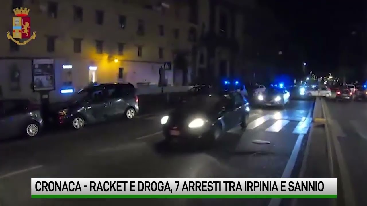 Racket e droga, sette arresti tra Benevento, Avellino e Napoli