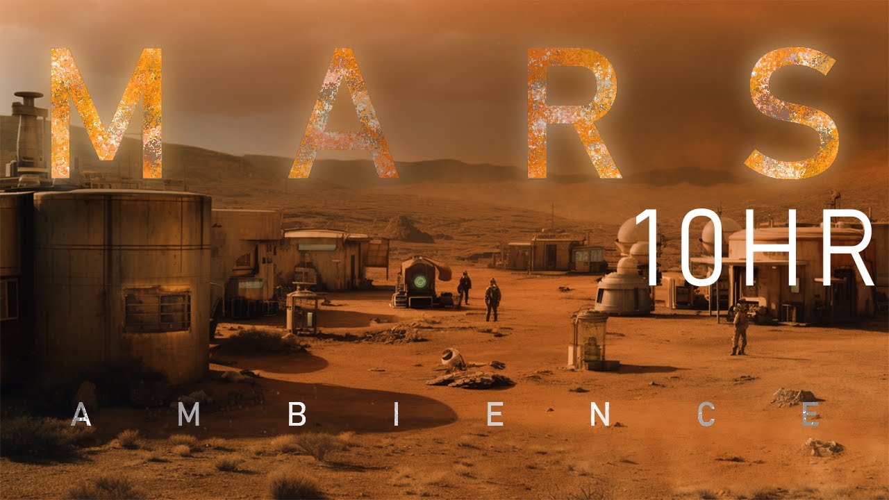 M A R S | 10HR | Red Sands Colony (Ambience + Ambient Spacewave)