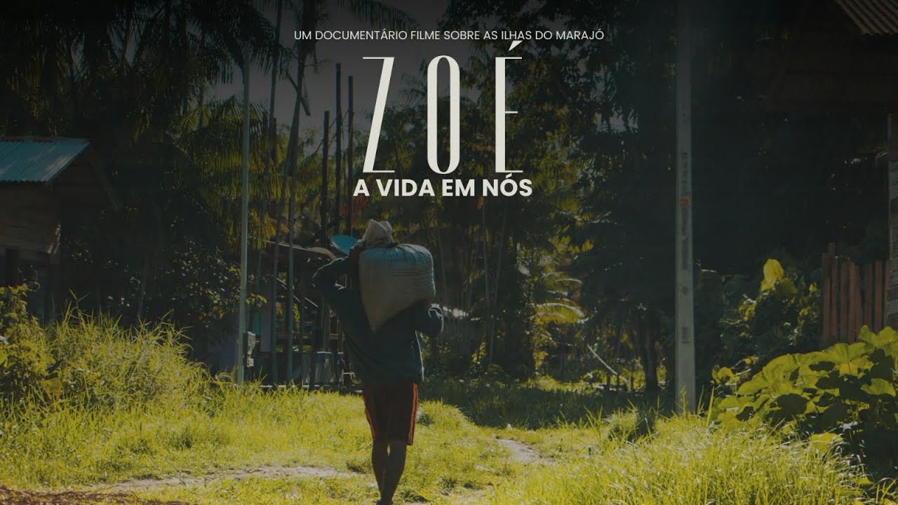 DOCUMENTÁRIO ZOÉ: A VIDA EM NÓS