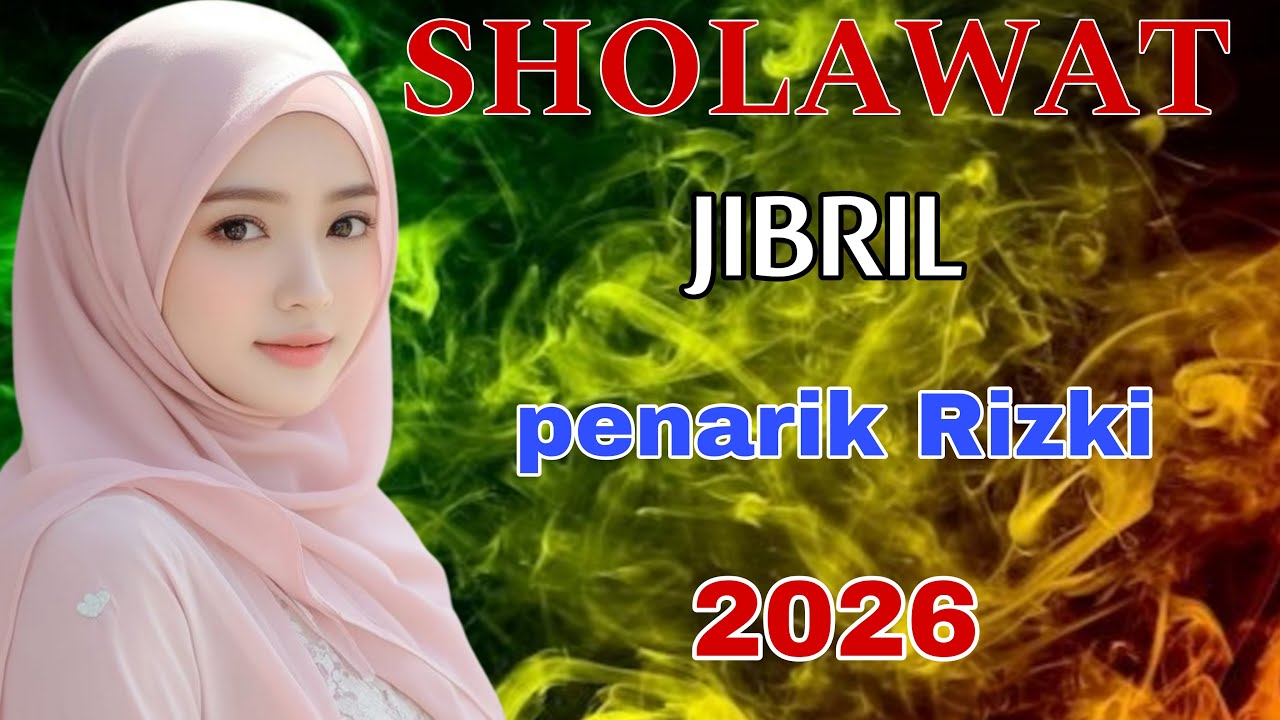 SHOLAWAT JIBRIL PEMBUKA REZEKI PALING DAHSYAT, Sholawat Nabi Muhammad SAW, SALAWAT PALING MERDU