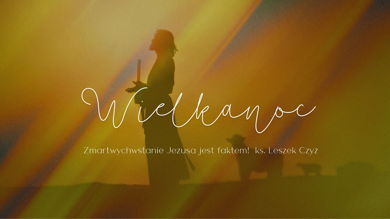 Wielkanoc - Zmartwychwstanie Jezusa jest faktem! | 05.04.2026 PEA Wisła Malinka
