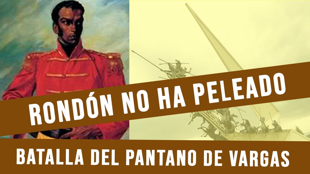 La BATALLA DEL PANTANO DE VARGAS: Rondón no ha peleado | Cap. 21
