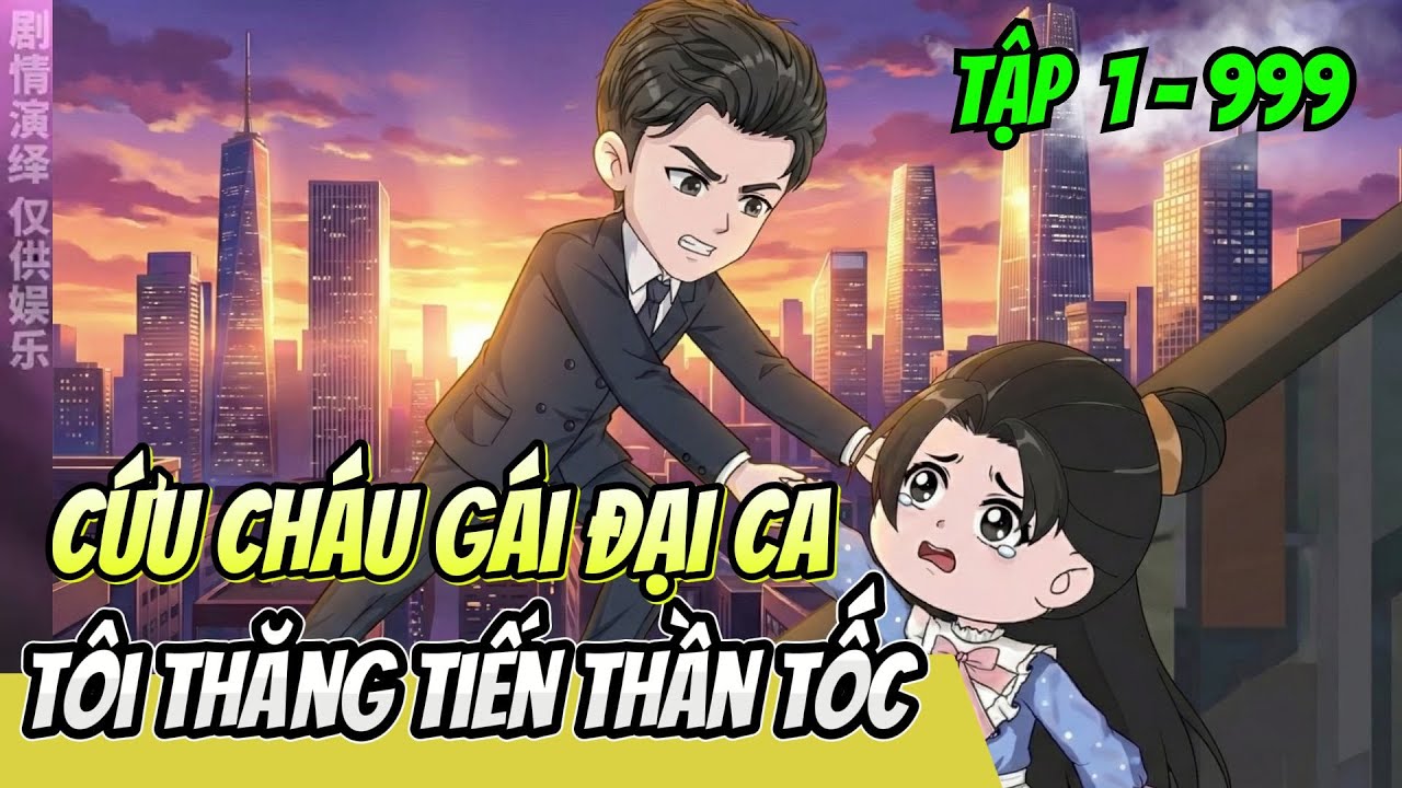 Tập 1 - 999 | Cứu Cháu Gái Đại Ca, Tôi Thăng Tiến Thần Tốc | HảiTuấnVietsub