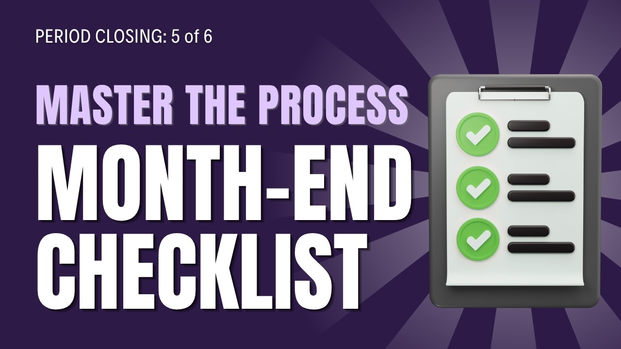 Video 5 | Period Close Best Practices
