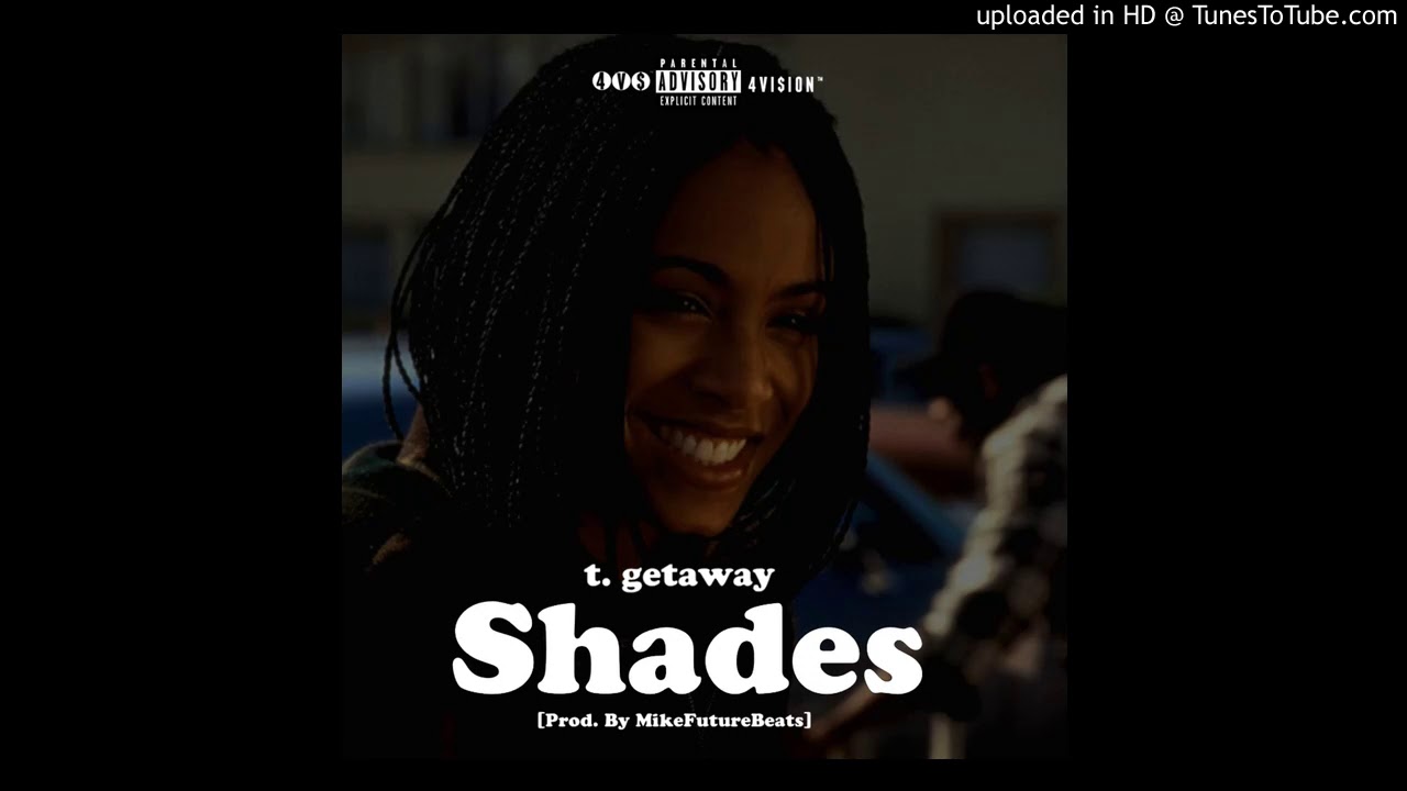 T. Getaway - Shades [Prod. By MikeFutureBeats]