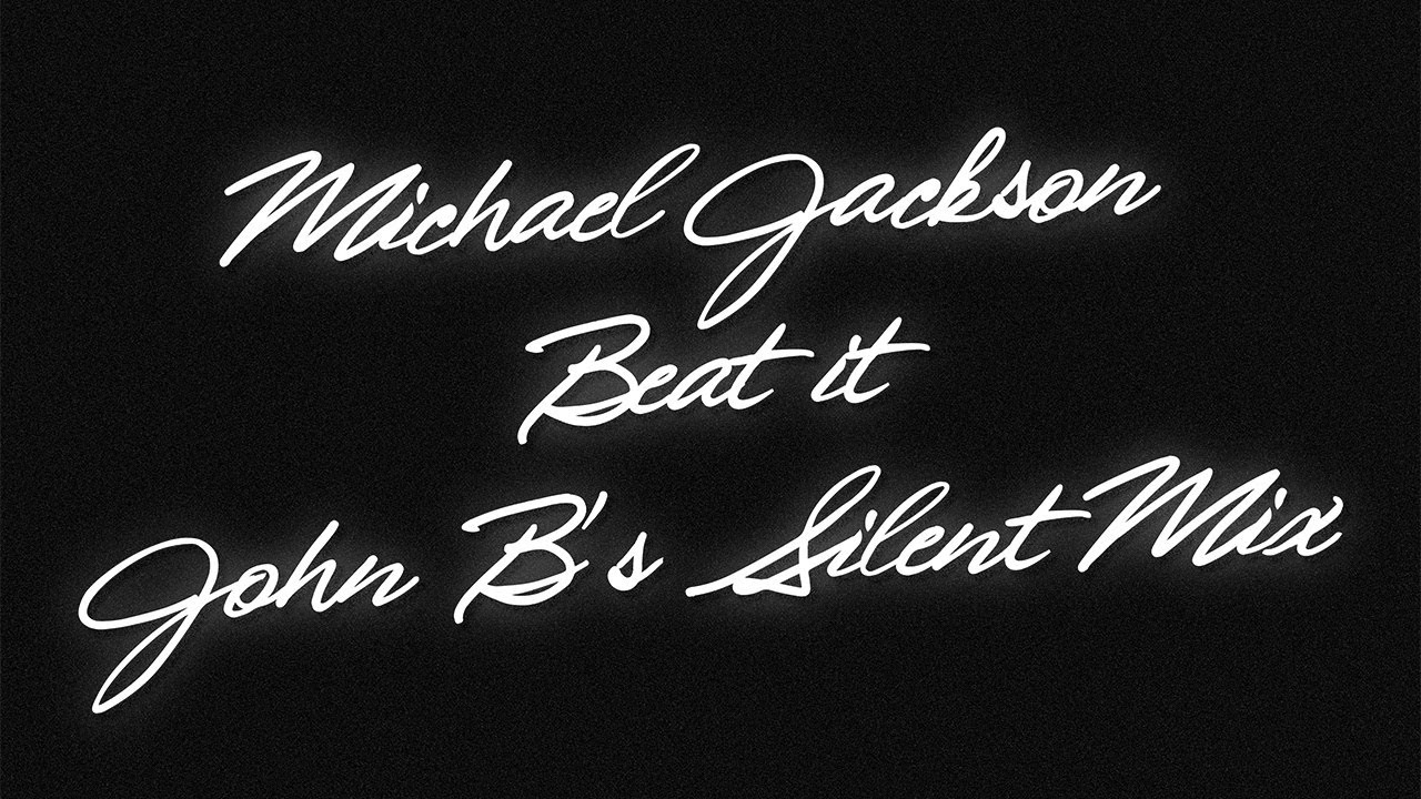 Michael Jackson - Beat It - John B's Silent Mix 2024
