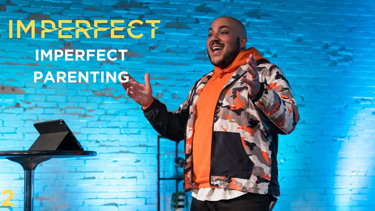 Imperfect (Part 2) - Imperfect Parenting - Manny Caraballo