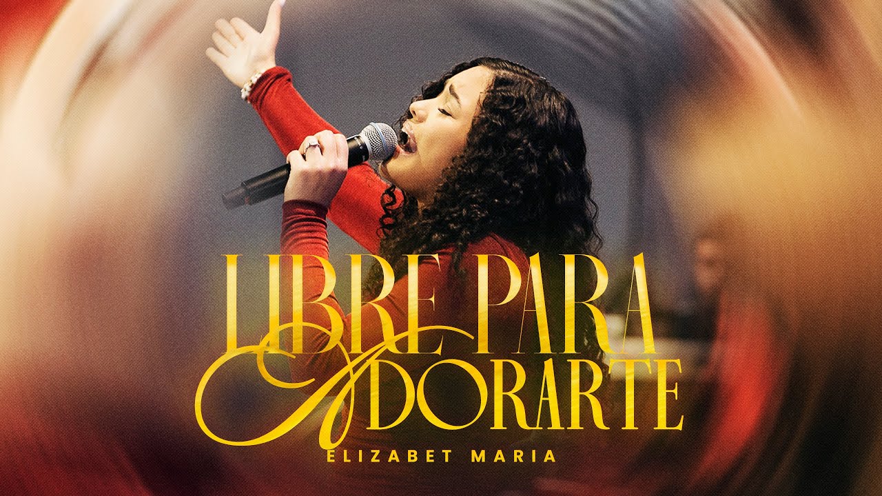 Libre Para Adorarte - Elizabet Maria (Video Oficial)