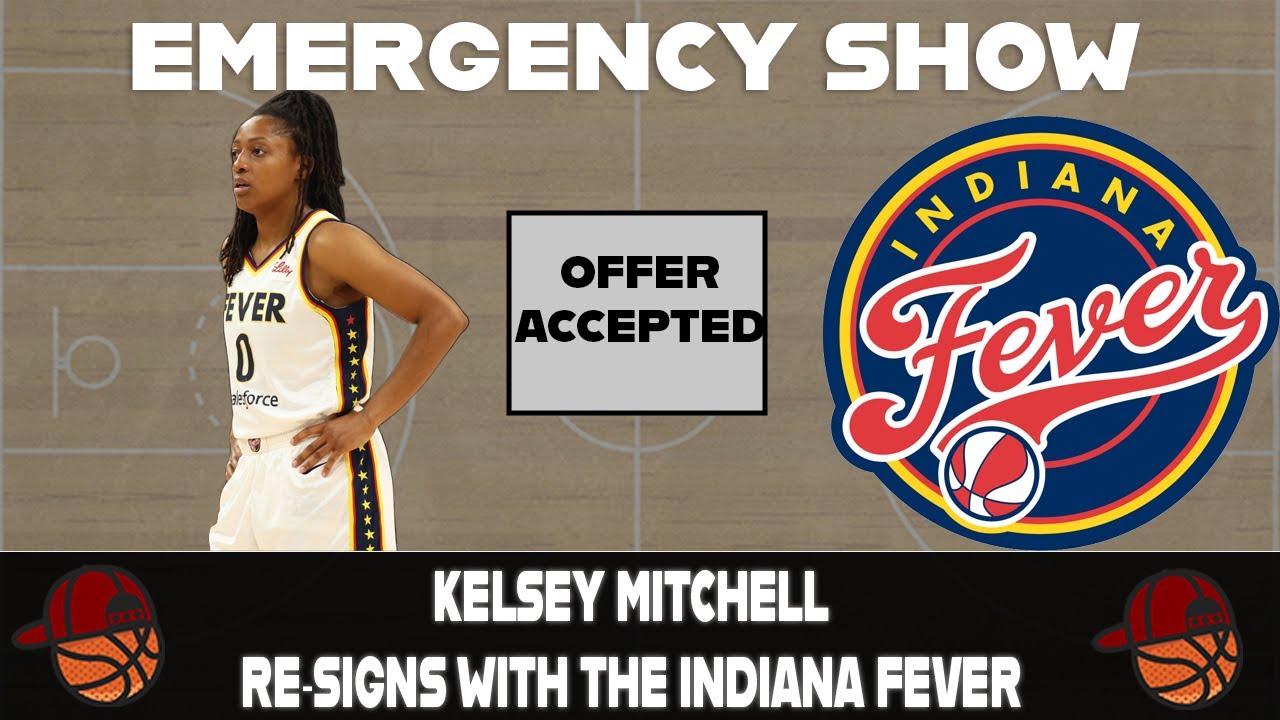 KELSEY MITCHELL RE-SIGNS WITH THE INDIANA FEVER (Immediate Reactions)