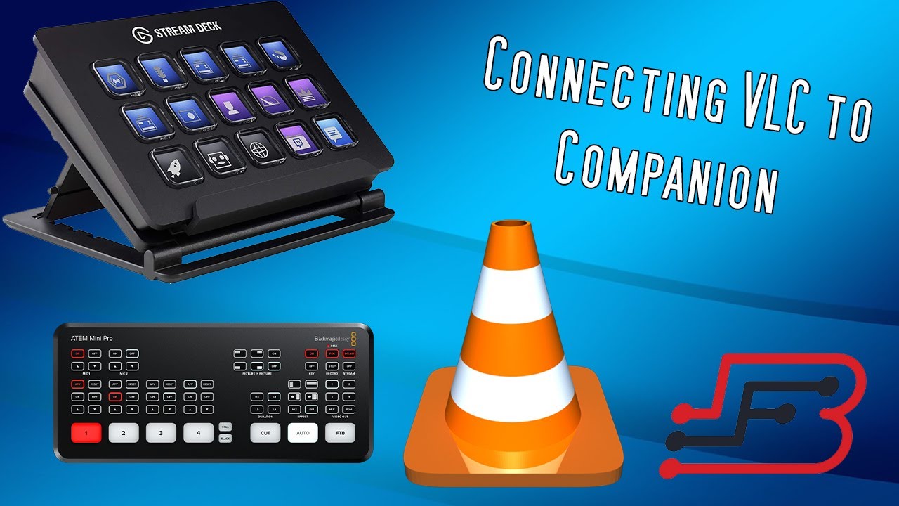 What you need to know about using VLC with Companion V2.x and the StreamDeck.