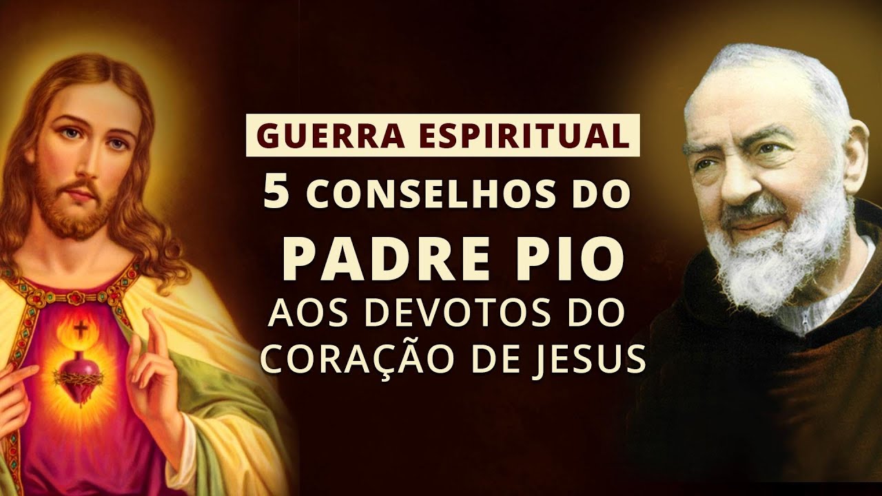 5 CONSELHOS DO PADRE PIO AOS DEVOTOS DO CORAÇÃO DE JESUS