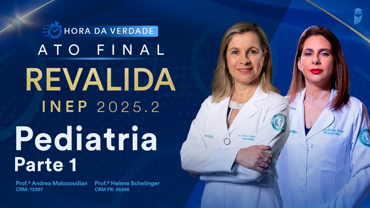 Hora da Verdade Pediatria Revalida INEP 2025.2 Parte 1