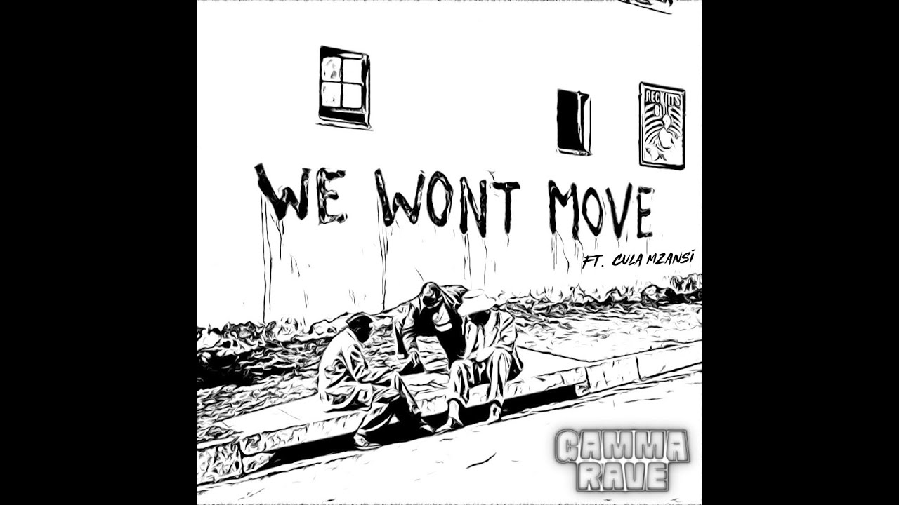 We Won't Move (ft. Cula Mzansi)