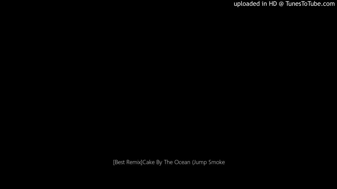 [Best Remix]Cake By The Ocean (Jump Smoke