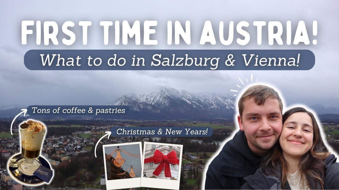 HOW TO SPEND 10 DAYS IN AUSTRIA | Salzburg & Vienna, Christmas & New Year's, amazing food & sights!
