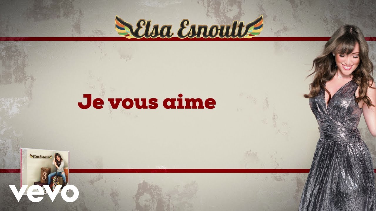 Elsa Esnoult - Je vous aime [Video Lyrics]