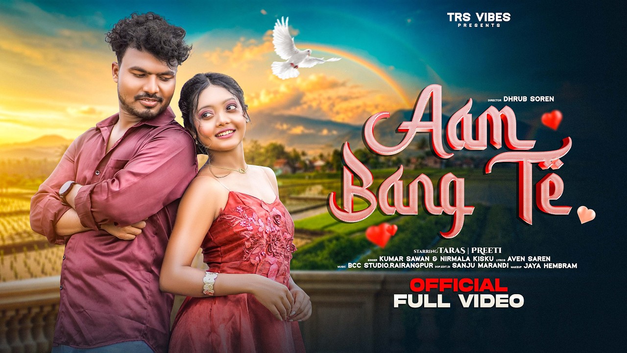 AAM BANG TE | OFFICIAL VIDEO | NEW SANTHALI FULL MUSIC VIDEO 2026 | TARAS & PREETI | DHRUB SOREN