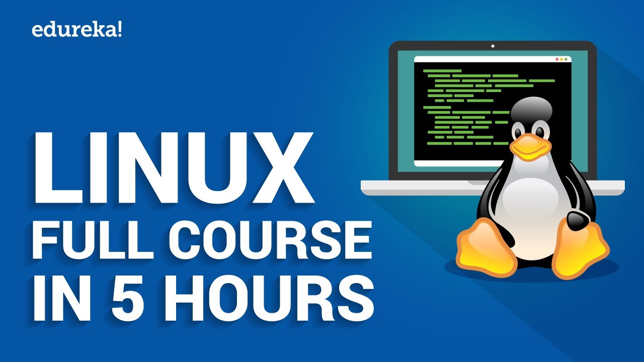 Linux Full Course In 5 Hours | Linux Tutorial For Beginners | Linux Training | Edureka