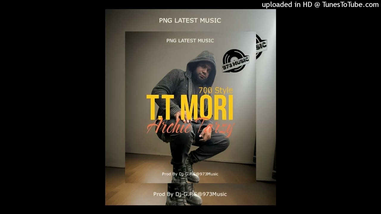 T.T Mori (2024) Archie Tarzy Prod By G.P.S@973Music