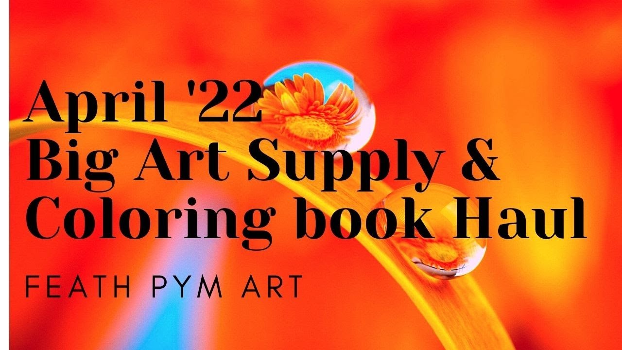 April '22 Big Art Supply & Coloring book Haul ~ Adult Coloring