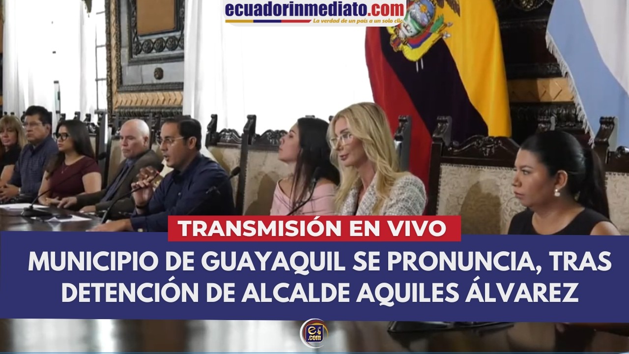 MUNICIPIO DE GUAYAQUIL SE PRONUNCIA, TRAS DETENCIÓN DE ALCALDE AQUILES ÁLVAREZ