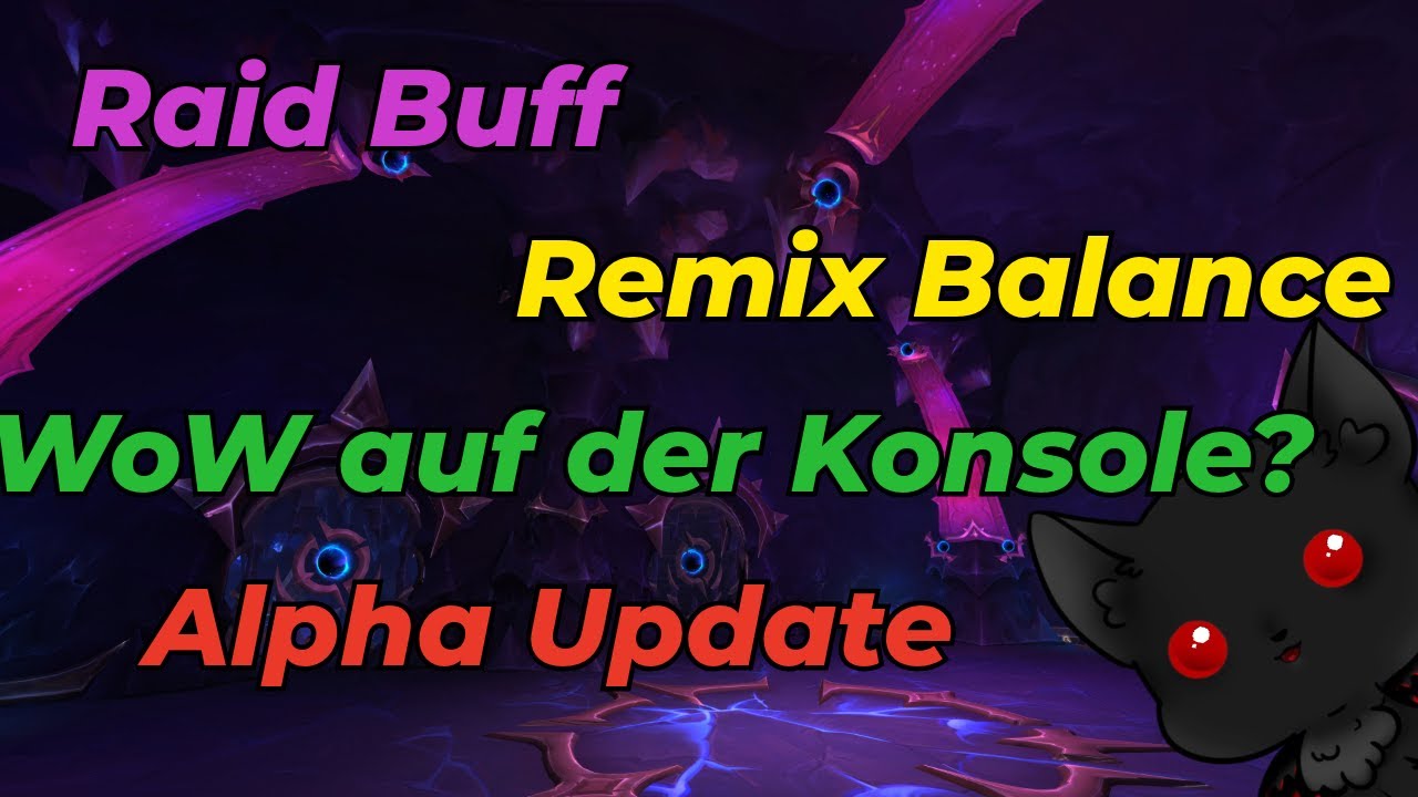 Wow auf der Konsole?!?, Remix Tuning, Raid buff, Alpha update! Alle infos für die neue Woche!