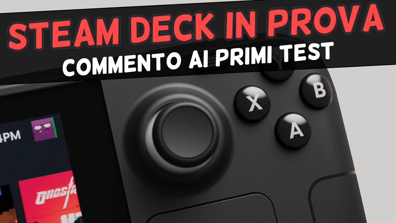 STEAM DECK alla prova, commento il primo hands-on!