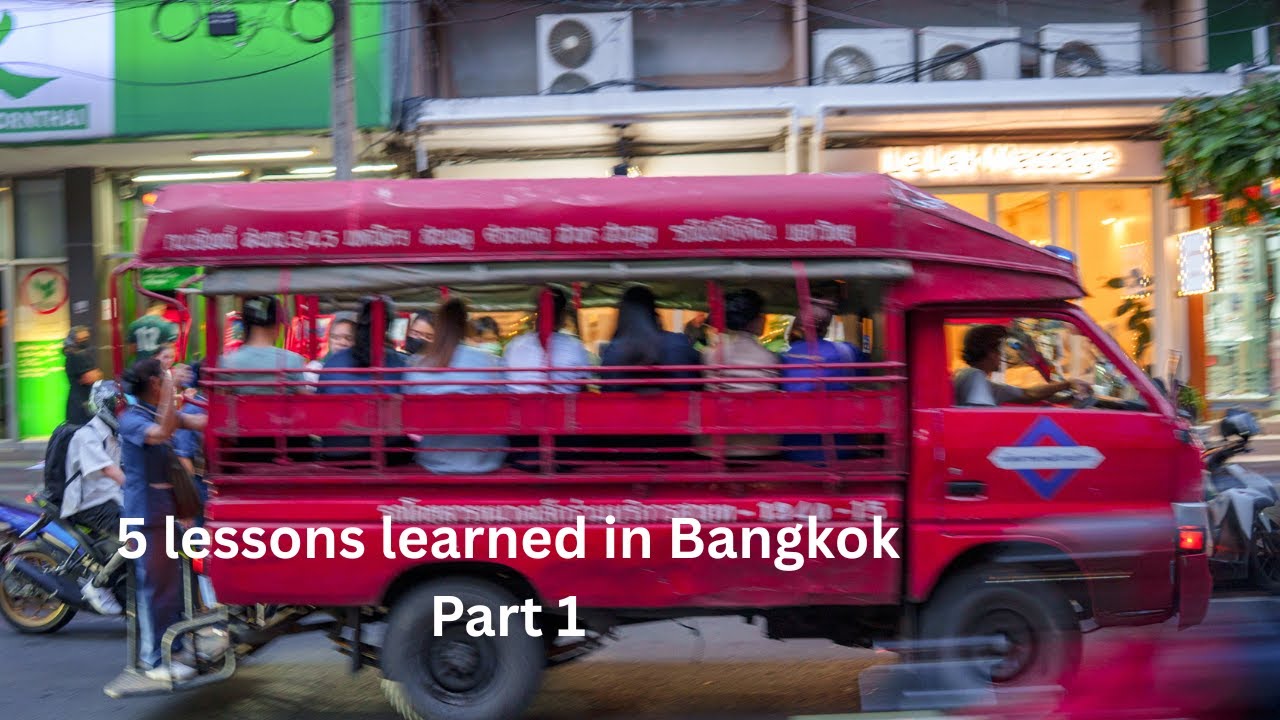 5 lessons learned in BKK Part 1
