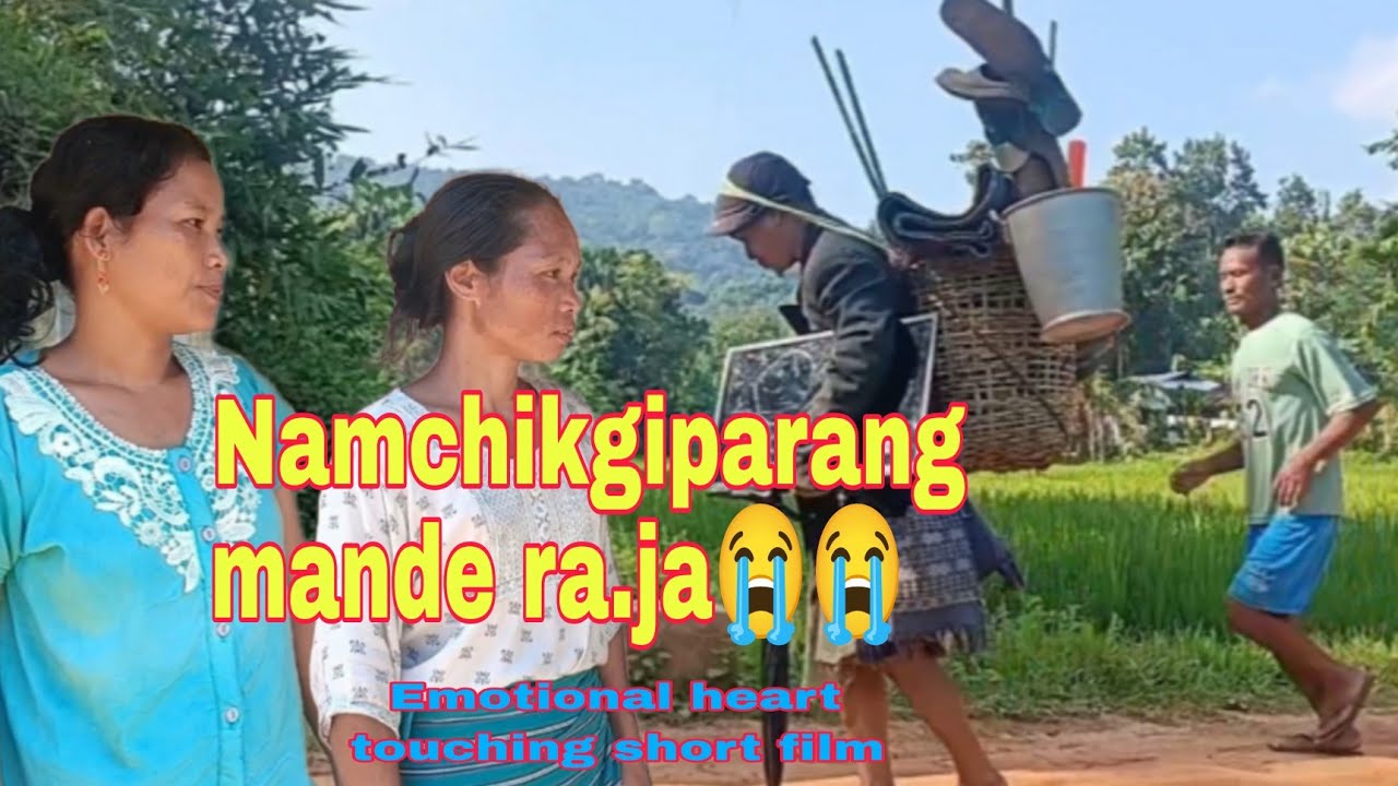 Namchikgiparang mande ra.ja/Emotional heart touching short Garo film #Matabeng tv.