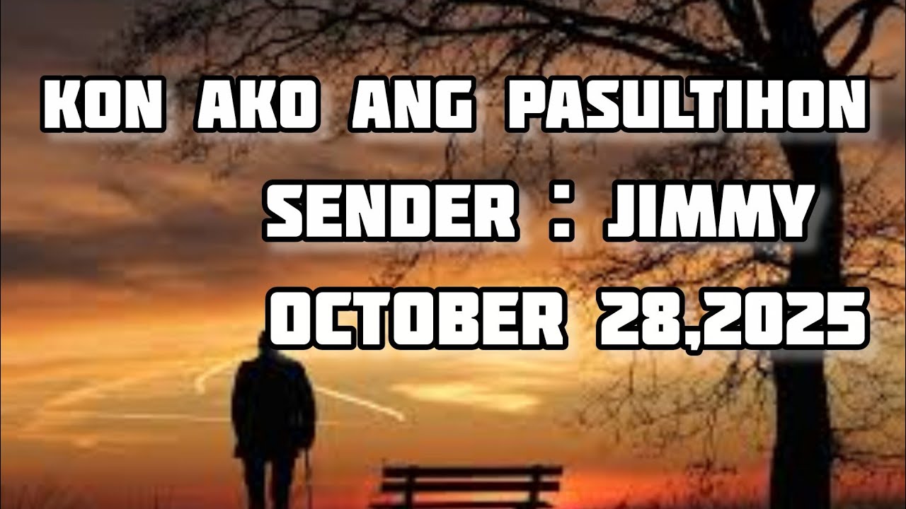 kon ako ang pasultihon sender Jimmy October 28 2025